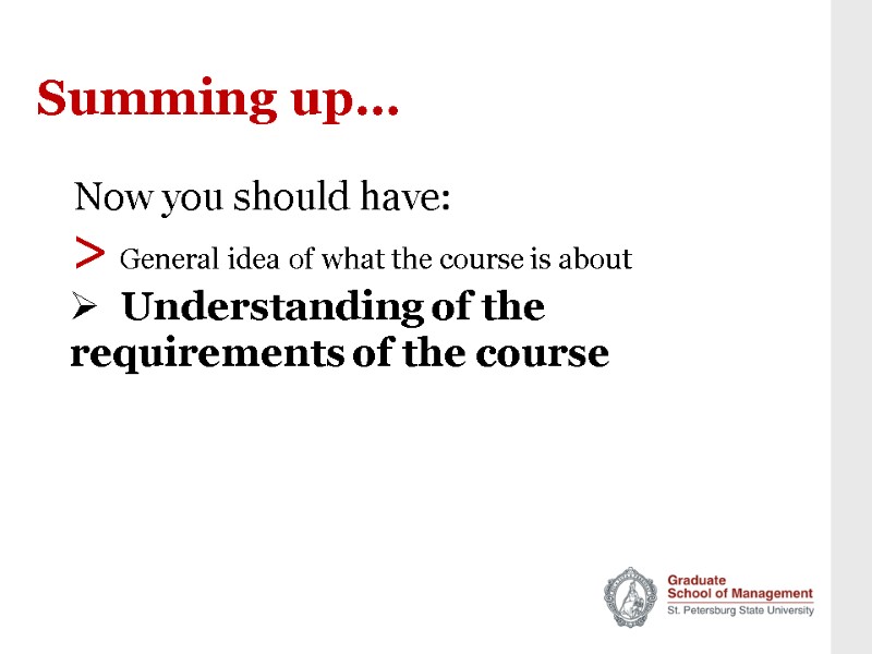 Summing up… > General idea of what the course is about   Understanding